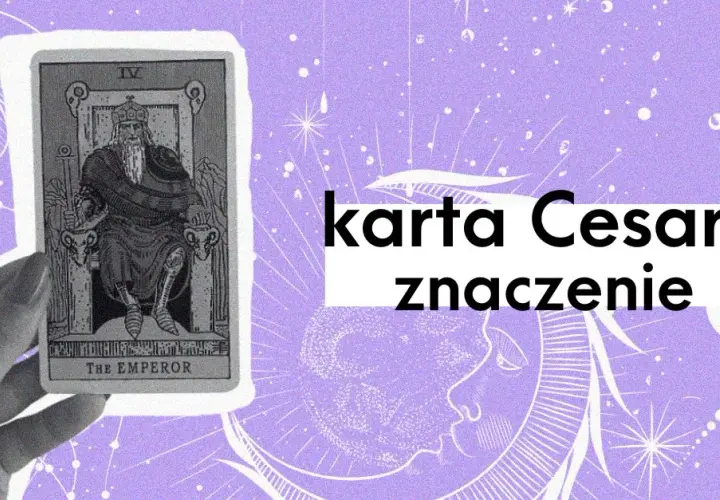 Cesarz tarot znaczenie - pełna interpretacja karty i symboli w wróżbach