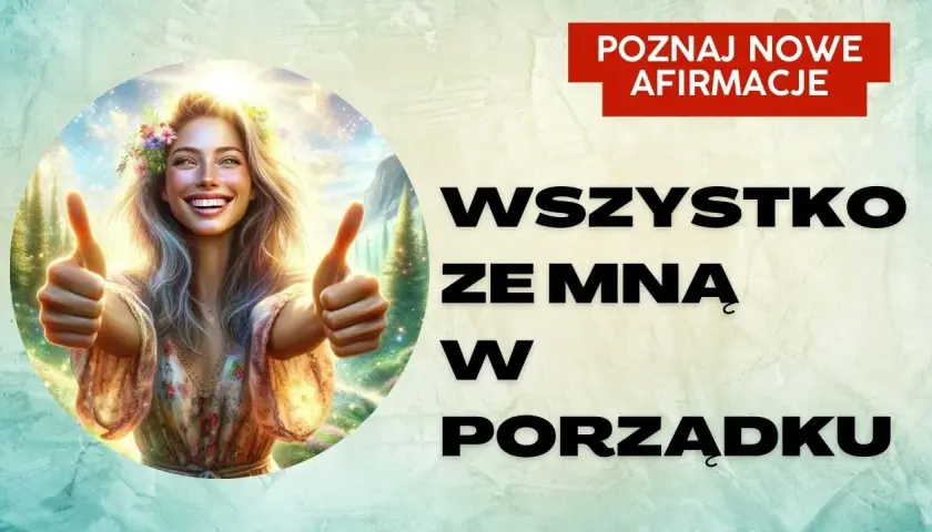 Afirmacja: Jak może odmienić Twoje życie? Poznaj jej moc