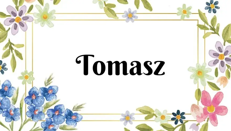 Tomasz - znaczenie imienia oraz historia